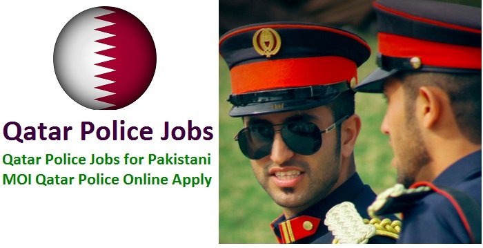 Qatar Police jobs 2022 – Qatar Police Jobs for Pakistani
